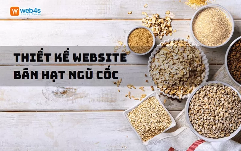  thiết kế website bán hạt ngũ cốc hiệu quả